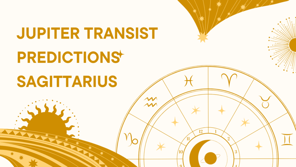 Jupiter Transist Predictions Sagittarius