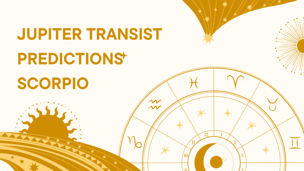 Jupiter Transist Predictions Scorpio